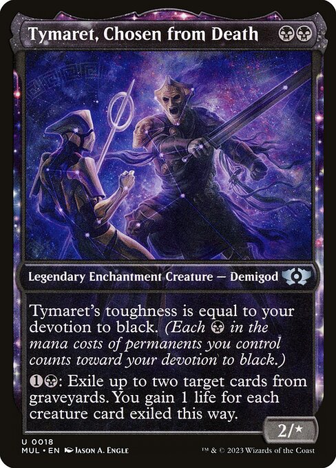 MUL 018 Tymaret, Chosen from Death U