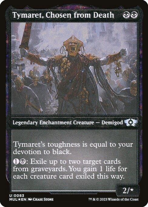 [Foil Etched] MUL 083 Tymaret, Chosen from Death (0083 - Foil Etched) U